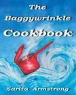 The Baggywrinkle Cookbook By Sarita Armstrong Cover Image