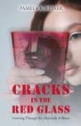 Cracks in the Red Glass: Growing Through the Aftermath of Abuse Cover Image