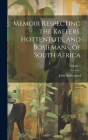 Memoir Respecting the Kaffers, Hottentots, and Bosjemans, of South Africa; Volume 1 Cover Image
