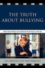 The Truth About Bullying: What Educators and Parents Must Know and Do Cover Image