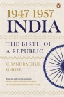 1947-1957, India: the Birth of a Republic Cover Image