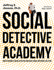 Social Detective Academy: How to Become a Social Detective and Solve Social Mysteries Like a Pro Cover Image