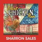 Velvet Chicken Run By Sharon Sales (Illustrator), Sharron Sales Cover Image