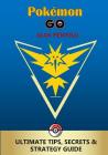Pokemon GO: The Ultimate Tips, Secrets & Strategy Game Guide For Beginners and Advanced Players (Plus Tricks, Hints, Cheats on iOS By Alan Penfold Cover Image