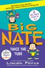 Big Nate: Twice the 'Tude: Big Nate Flips Out and Big Nate: In the Zone By Lincoln Peirce Cover Image