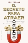 Secreto Para Atraer Dinero, El By Joe Vitale Cover Image