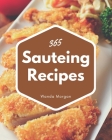365 Sauteing Recipes: The Best-ever of Sauteing Cookbook Cover Image
