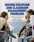 Solving Discipline and Classroom Management Problems By Charles H. Wolfgang Cover Image