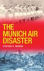 The Munich Air Disaster By Stephen Morrin Cover Image