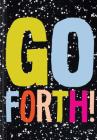 Go Forth!: (Self Help Books, Everything is Going to Be Okay Books, Spiritual Books) By Chronicle Books Cover Image