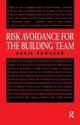 Risk Avoidance for the Building Team By Basil Sawczuk Cover Image