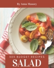 303 Budget Salad Recipes: Keep Calm and Try Budget Salad Cookbook By Anna Massey Cover Image