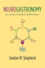 Neurogastronomy: How the Brain Creates Flavor and Why It Matters Cover Image