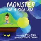 Monster of a Problem By Veronica R. Tabares, Tanja Tadic (Illustrator) Cover Image