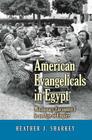 American Evangelicals in Egypt: Missionary Encounters in an Age of Empire (Jews #29) By Heather J. Sharkey Cover Image
