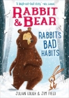 Rabbit & Bear: Rabbit's Bad Habits By Julian Gough, Jim Field (Illustrator) Cover Image