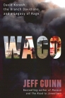 Waco: David Koresh, the Branch Davidians, and A Legacy of Rage Cover Image