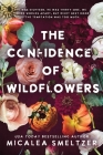 The Confidence of Wildflowers: Wildflower Duet (Wildflower Series #1) By Micalea Smeltzer Cover Image