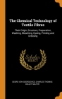 The Chemical Technology of Textile Fibres: Their Origin, Structure, Preparation, Washing, Bleaching, Dyeing, Printing and Dressing Cover Image
