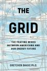 The Grid: The Fraying Wires Between Americans and Our Energy Future Cover Image