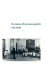 The Passion of Pier Paolo Pasolini (Perspectives) By Sam Rohdie Cover Image