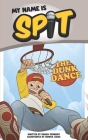 My Name Is Spit: The Dunk Dance By Bowen Jiang (Illustrator), Daniel Isenberg Cover Image