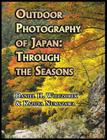 Outdoor Photography of Japan: Through the Seasons Cover Image
