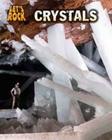 Crystals. Louise Spilsbury (Let's Rock) Cover Image