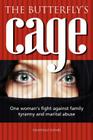The butterfly's cage: One woman's fight against family tyranny and marital abuse By Chris Newton, Shahnaz Khari Cover Image