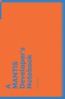 A MANTIS Developer's Notebook: 150 Dotted Grid Pages customized for MANTIS Programmers and Developers with individually Numbered Pages. Notebook with By 2. Scribble Cover Image