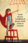 How Many Labels Does One Child Need? Cover Image