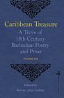 Caribbean Treasure: A Trove of 18th Century Barbadian Poetry and Prose: Volume 1: From Caribbeana 1742 By Kevyn Arthur (Editor) Cover Image