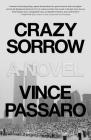 Crazy Sorrow By Vince Passaro Cover Image