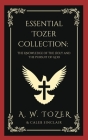 Essential Tozer Collection: The Knowledge of the Holy and The Pursuit of God Cover Image