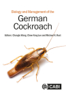 Biology and Management of the German Cockroach By Changlu Wang (Editor), Chow-Yang Lee (Editor), Michael Rust (Editor) Cover Image