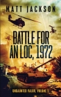 Battle For An Loc, 1972 By Matt Jackson Cover Image