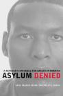 Asylum Denied: A Refugee's Struggle for Safety in America Cover Image