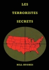 Les Terroristes Secrets: les responsables de l'assassinat du président Lincoln, du naufrage du Titanic, des tours jumelles et du massacre de Wa By Bill Hughes Cover Image
