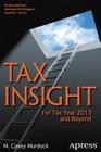 Tax Insight: For Tax Year 2013 and Beyond By M. Casey Murdock Cover Image