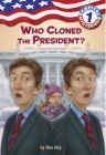 Capital Mysteries #1: Who Cloned the President? Cover Image