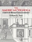 The American Vignola: A Guide to the Making of Classical Architecture (Dover Architecture) By William R. Ware Cover Image
