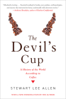 The Devil's Cup: A History of the World According to Coffee: A History of the World According to Coffee By Stewart Lee Allen Cover Image