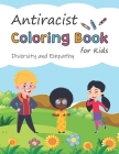 Antiracist Coloring Book for Kids. Diversity and Empathy: Meet Children of Different Cultures. Supporting Justice, Equity, and Tolerance. Cover Image