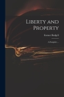 Liberty and Property: a Pamphlet ... By Eustace 1686-1737 Budgell Cover Image