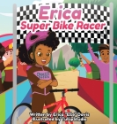 Erica: Super Bike Racer By Erica L. Davis Cover Image