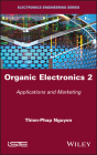 Organic Electronics 2: Applications and Marketing By Thien-Phap Nguyen Cover Image