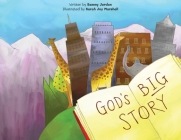 God's Big Story: The BIGGEST Story Ever. God Wants to Fix The Broken World and Be Our Friend. By Sammy Jordan Cover Image