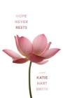 Hope Never Rests (Sacred Heart #2) By Katie Hart Smith Cover Image