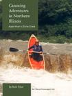 Canoeing Adventures in Northern Illinois: Apple River to Zuma Creek By Bob Tyler Cover Image