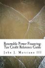Renewable Power Financing: Tax Credit Reference Guide Cover Image